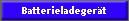 Batterieladeger�t