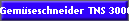 Gem�seschneider TNS 3000