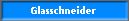 Glasschneider