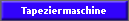 Tapeziermaschine